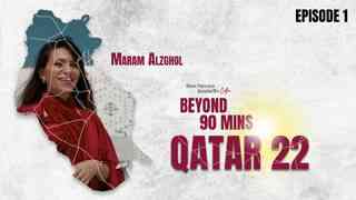 BEYOND 90 MINS QATAR 22-EPISODE 1