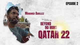 BEYOND 90 MINS QATAR 22 - EPISODE 2
